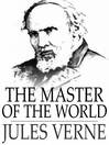 The Master of the World (eBook): Voyages Extraordinaires Series, Book 53